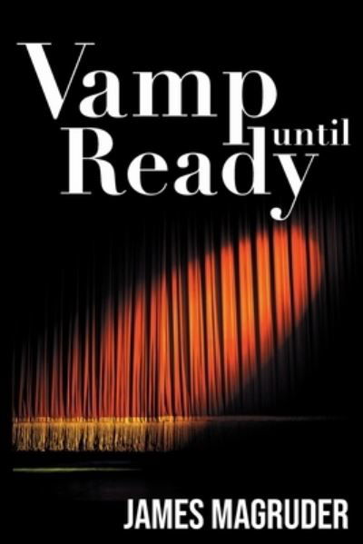 Cover for James Magruder · Vamp Until Ready (Paperback Book) (2021)