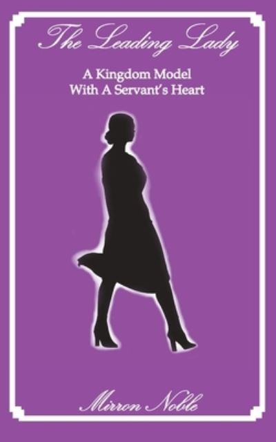 Cover for Mirron Lackey · Leading Lady-A Kingdom Model with a Servant's Heart (Book) (2022)