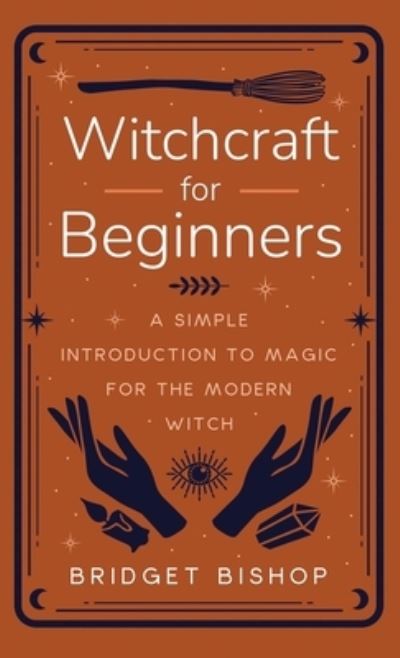 Cover for Bridget Bishop · Witchcraft for Beginners (Hardcover Book) (2021)