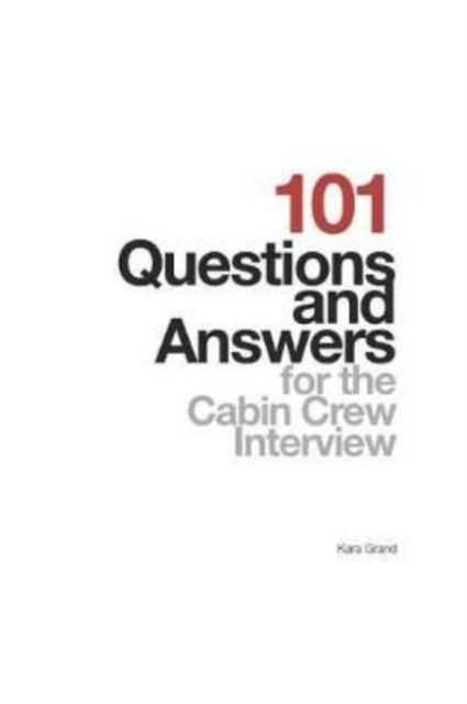 Cover for Kara Grand · 101 Questions and Answers for the Cabin Crew Interview (Paperback Book) (2017)