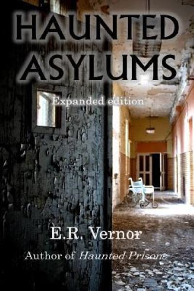 Cover for E R Vernor · Haunted Asylums (Paperback Book) (2017)