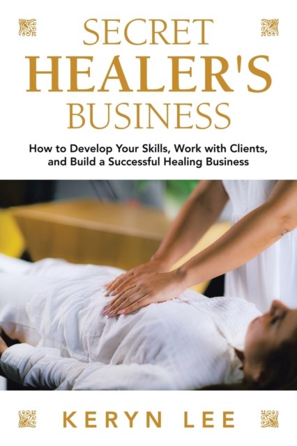 Cover for Keryn Lee · Secret Healer's Business (Bok) (2021)