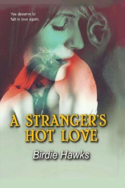 Cover for Birdie Hawks · A Stranger's Hot Love (Paperback Book) (2018)