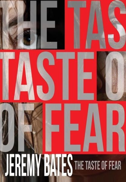 Cover for Jeremy Bates · The Taste of Fear (Hardcover Book) (2012)