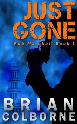 Just Gone - Brian Colborne - Books - Brian Colborne - 9781988161006 - October 14, 2015