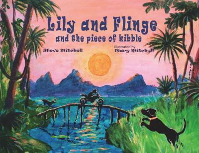 Cover for Steve Mitchell · Lily and Flinge and the Piece of Kibble (Pocketbok) (2019)