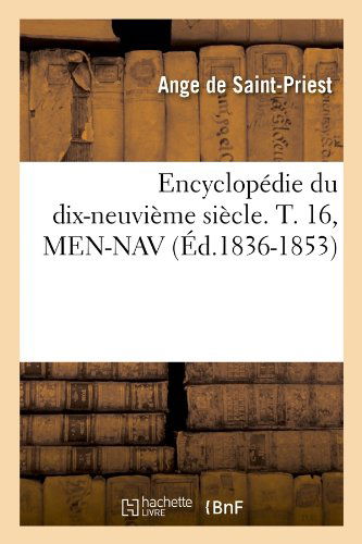 Sans Auteur · Encyclopedie Du Dix-Neuvieme Siecle. T. 16, Men-Nav (Ed.1836-1853) - Generalites (Paperback Book) [French edition] (2012)