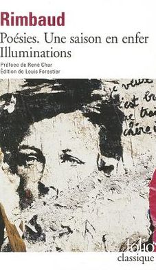 Poesies / Une saison en enfer / Illuminations - Arthur Rimbaud - Books - Gallimard-Jeunesse - 9782070409006 - May 14, 1999