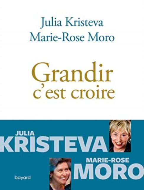 Grandir c'est croire - Julia Kristeva - Książki - Bayard Editions - 9782227498006 - 26 lutego 2020