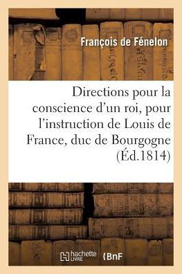 Cover for François de Fénelon · Directions Pour La Conscience d'Un Roi (Paperback Book) (2019)