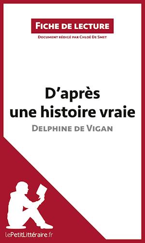 Cover for Delphine de Vigan · D'apres une histoire vraie (Analyse complete de l'oeuvre) (Paperback Bog) (2015)