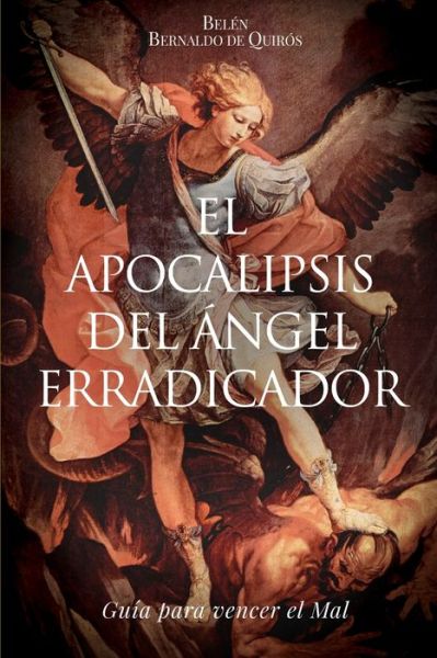 Cover for Belen Bernaldo de Quiros · El Apocalipsis del Angel erradicador (Paperback Book) (2020)
