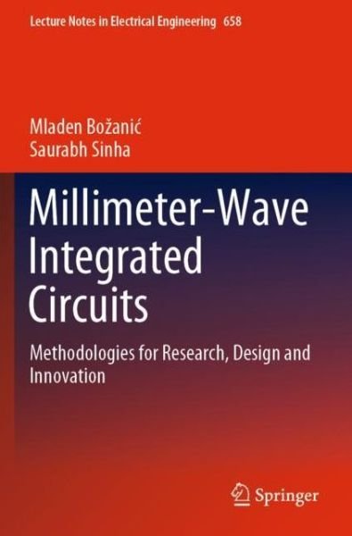 Cover for Mladen Bozanic · Millimeter-Wave Integrated Circuits: Methodologies for Research, Design and Innovation - Lecture Notes in Electrical Engineering (Paperback Bog) [1st ed. 2020 edition] (2021)