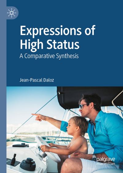 Cover for Jean-Pascal Daloz · Expressions of High Status: A Comparative Synthesis (Hardcover Book) [1st ed. 2022 edition] (2022)