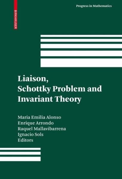 Liaison, Schottky Problem and Invariant Theory: Remembering Federico Gaeta - Progress in Mathematics - Maria Emilia Alonso - Books - Birkhauser Verlag AG - 9783034602006 - March 12, 2010