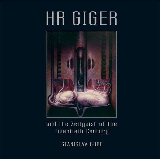 Cover for Stanislav Grof · HR Giger and the Zeitgeist of the Twentieth Century (Hardcover bog) [Bilingual edition] (2018)