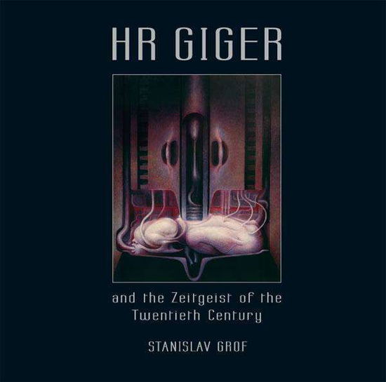 Cover for Stanislav Grof · HR Giger and the Zeitgeist of the Twentieth Century (Inbunden Bok) [Bilingual edition] (2018)