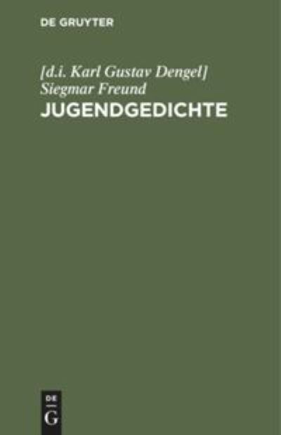 Cover for [d. i. Karl Gustav Dengel] Siegmar Freund · Jugendgedichte (Book) (1901)