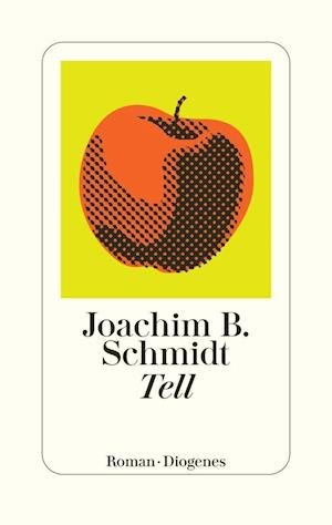 Cover for Joachim B. Schmidt · Tell (Hardcover bog) (2022)