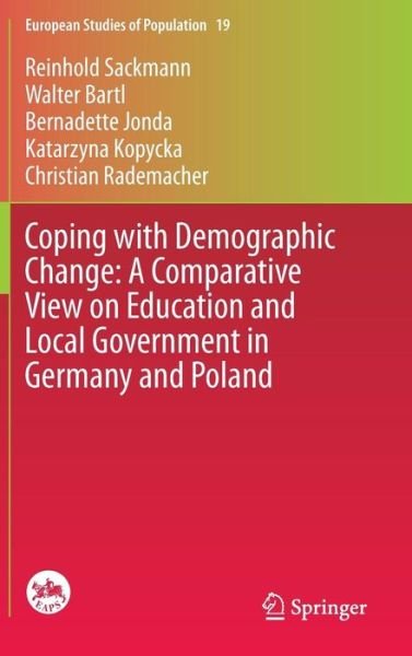 Reinhold Sackmann · Coping with Demographic Change: A Comparative View on Education and Local Government in Germany and Poland - European Studies of Population (Hardcover Book) [2015 edition] (2014)