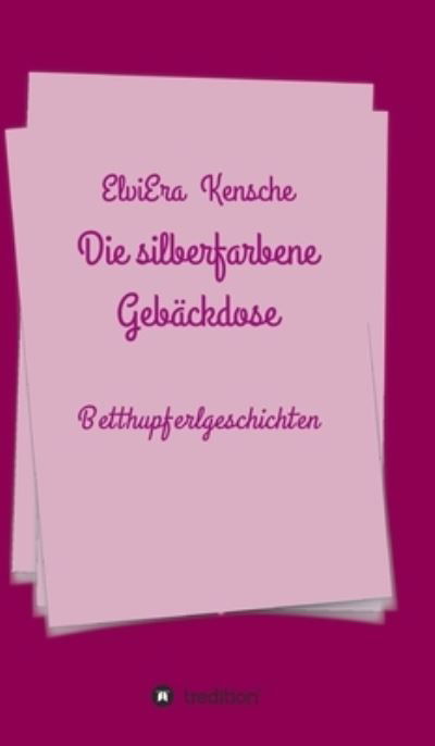 Cover for Kensche · Die silberfarbene Gebäckdose (Bok) (2020)