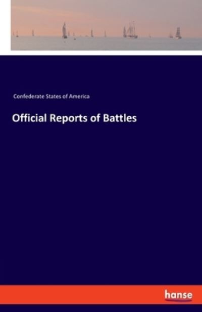 Cover for Confederate States of America · Official Reports of Battles (Paperback Book) (2021)