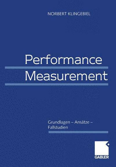 Cover for Norbert Klingebiel · Performance Measurement: Grundlagen -- Ansatze -- Fallstudien (Paperback Book) [1999 edition] (1999)