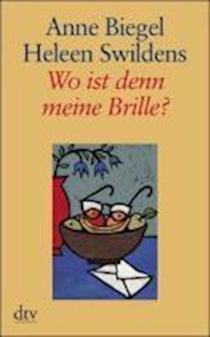 Cover for Heleen Swildens Anne Biegel · Dtv Tb.25100 Biegel.wo Ist Denn Meine (Bog)