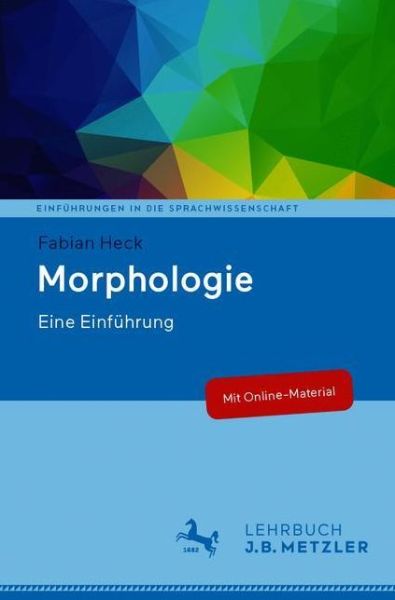 Morphologie - Heck - Libros -  - 9783476057006 - 13 de marzo de 2025