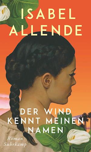 Der Wind kennt meinen Namen - Isabel Allende - Kirjat - Suhrkamp - 9783518432006 - maanantai 15. huhtikuuta 2024