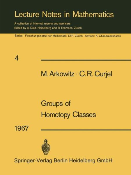Groups of Homotopy Classes: Rank Formulas and Homotopy-commutativity - Lecture Notes in Mathematics - Martin Arkowitz - Livros - Springer-Verlag Berlin and Heidelberg Gm - 9783540039006 - 1967