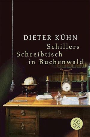 Cover for Dieter Kühn · Schillers Schreibtisch in Buchenwald (Buch) (2007)