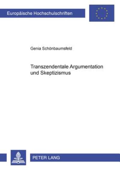 Cover for Schonbaumsfeld Genia Schonbaumsfeld · Transzendentale Argumentation und Skeptizismus (Paperback Book) [German edition] (2000)