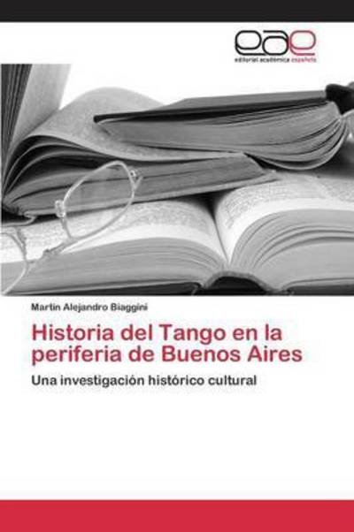 Cover for Biaggini · Historia del Tango en la perif (Bog) (2015)