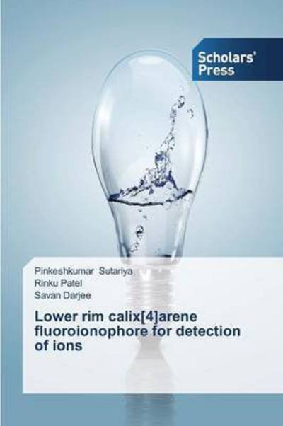 Cover for Sutariya Pinkeshkumar · Lower Rim Calix[4]arene Fluoroionophore for Detection of Ions (Pocketbok) (2015)