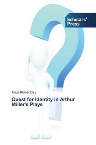Cover for Dey · Quest for Identity in Arthur Miller (Bok) (2015)