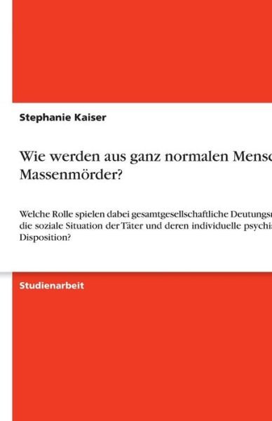 Wie werden aus ganz normalen Men - Kaiser - Bøger - GRIN Verlag - 9783640144006 - 25. august 2008