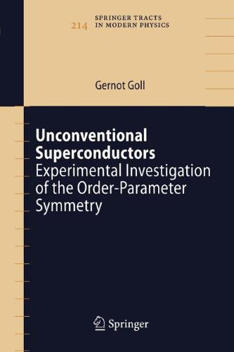 Cover for Gernot Goll · Unconventional Superconductors: Experimental Investigation of the Order-Parameter Symmetry - Springer Tracts in Modern Physics (Pocketbok) [Softcover reprint of hardcover 1st ed. 2006 edition] (2010)