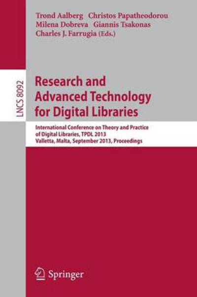 Cover for Trond Aalberg · Research and Advanced Technology for Digital Libraries: International Conference on Theory and Practice of Digital Libraries, TPDL 2013, Valletta, Malta, September 22-26, 2013, Proceedings - Lecture Notes in Computer Science (Paperback Bog) [2013 edition] (2013)