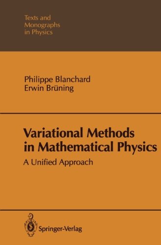 Cover for Philippe Blanchard · Variational Methods in Mathematical Physics: a Unified Approach - Theoretical and Mathematical Physics (Taschenbuch) [Softcover Reprint of the Original 1st Ed. 1992 edition] (2011)