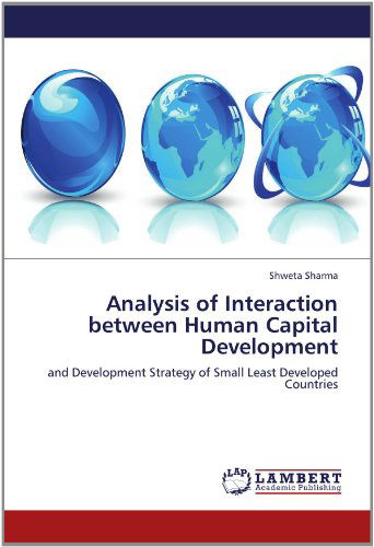 Cover for Shweta Sharma · Analysis of Interaction Between Human Capital Development: and Development Strategy of Small Least Developed Countries (Paperback Book) (2012)
