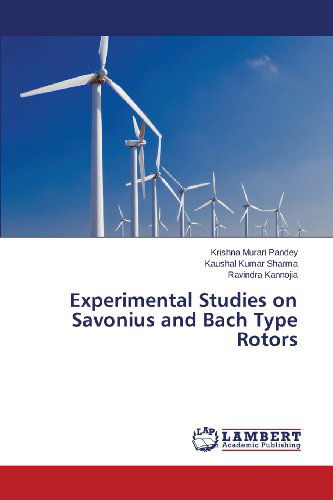 Cover for Ravindra Kannojia · Experimental Studies on Savonius and Bach Type Rotors (Paperback Book) (2013)