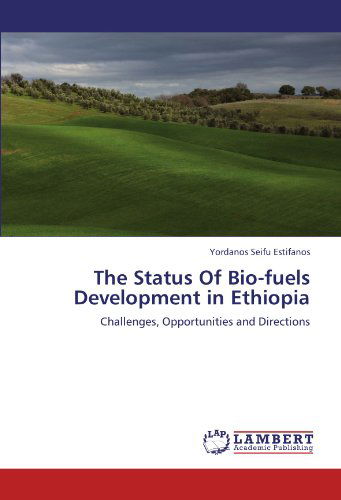 Cover for Yordanos Seifu Estifanos · The Status of Bio-fuels Development in Ethiopia: Challenges, Opportunities and Directions (Paperback Book) (2012)