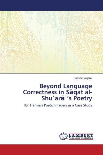 Cover for Alqarni Hussain · Beyond Language Correctness in S Qat Al-shu Ar 's Poetry (Paperback Bog) (2015)