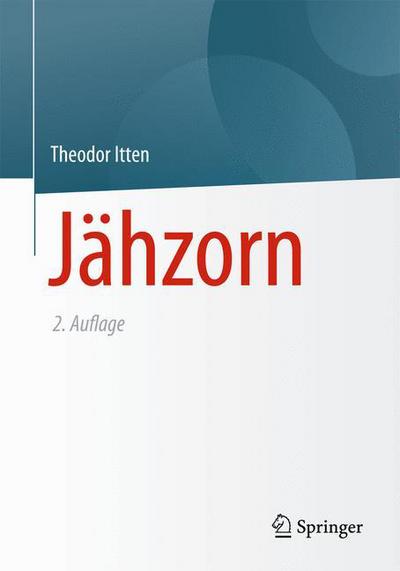 Cover for Theodor Itten · Jahzorn: Psychotherapeutische Antworten auf ein unberechenbares Gefuhl (Paperback Book) (2015)