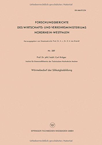 Warmebedarf Der Silikatglasbildung - Forschungsberichte Des Wirtschafts- Und Verkehrsministeriums - Carl Kroeger - Bøger - Vs Verlag Fur Sozialwissenschaften - 9783663039006 - 1958