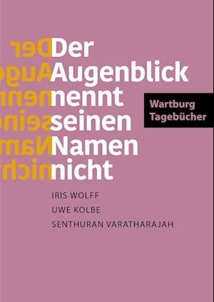 Cover for Iris Wolff · Der Augenblick nennt seinen Namen nicht (Book) (2022)
