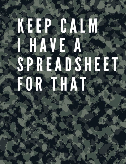 Cover for Adil Daisy · Keep Calm I Have A Spreadsheet For That (Paperback Book) (2021)