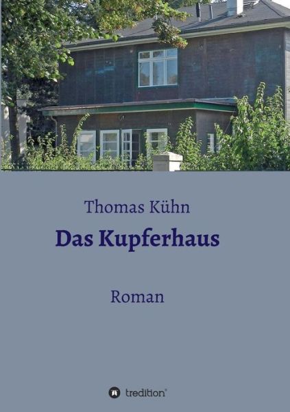 Cover for Thomas Kuhn · Das Kupferhaus (Paperback Book) (2015)