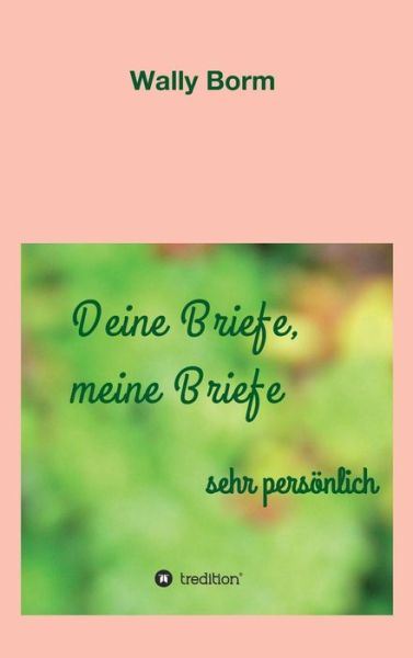 Cover for Wally Borm · Deine Briefe, Meine Briefe (Hardcover Book) (2015)